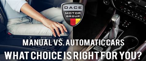 Manual Vs Automatic Cars Choosing The Perfect Used Car For You Dace