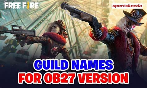 Check spelling or type a new query. 50 best stylish Free Fire guild names for OB27 version