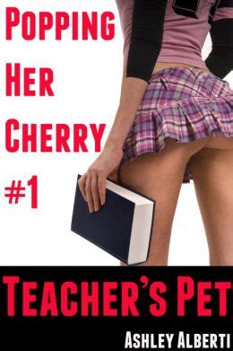 Popping Her Cherry Teacher S Pet By Ashley Alberti Nook Book Ebook