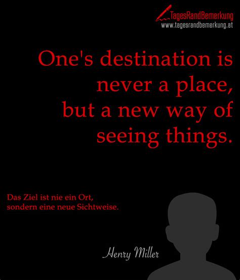 Ones Destination Is Never A Place But A New Way Of Seeing Things