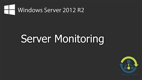 How To Monitor Server Performance And Activity On Windows Server 2012
