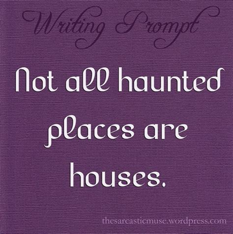 See more ideas about abandoned places, abandoned, best joker quotes. Not all haunted places are houses. | Wisdom quotes, Haunted places, Writing prompts