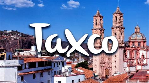 Taxco Qué Hacer En El Pueblo Mágico De Guerrero Pozas Azules Y Grut