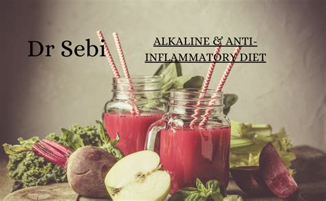 Dr Sebi’s Alkaline And Anti Inflammatory Diet For Beginners Natural Remedies To Detoxify Your