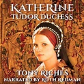 Katherine - Tudor Duchess - Hörbuch Download | Tony Riches | Audible.de ...