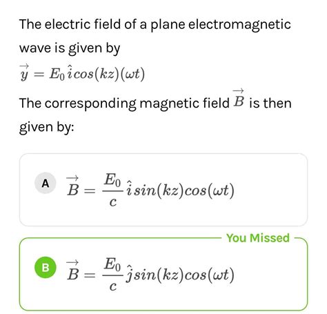 The electric field of a plane electromagnetic wave is given by vec y E vec i cos kz ω t The