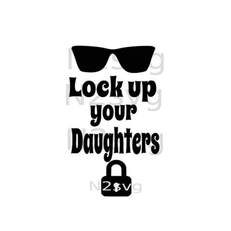 Lock Your Daughters Up Svg Digital File Baby Svg Baby Etsy