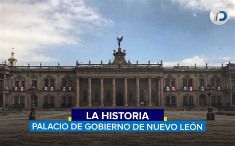 Cuándo Y Quién Construyó El Palacio De Gobierno De Nuevo León