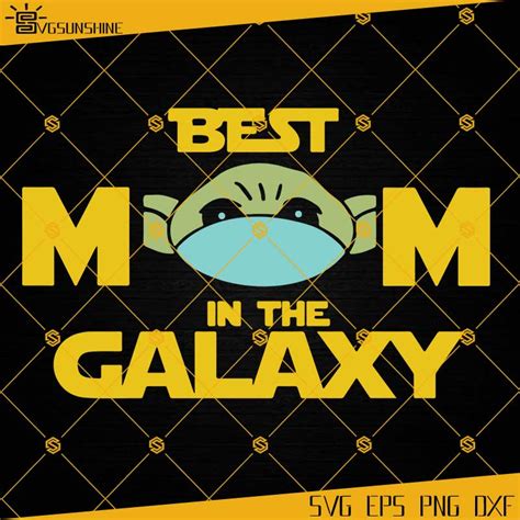 Star Wars Baby Yoda Face Mask Best Mom In The Galaxy Svg Best Mom Svg