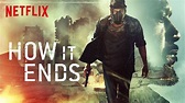 How It Ends (2018) – Review | Netflix Sci-Fi Apocalypse | Heaven of Horror