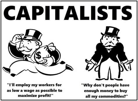 The Paradox That Is Capitalism Capitalists Make Money By