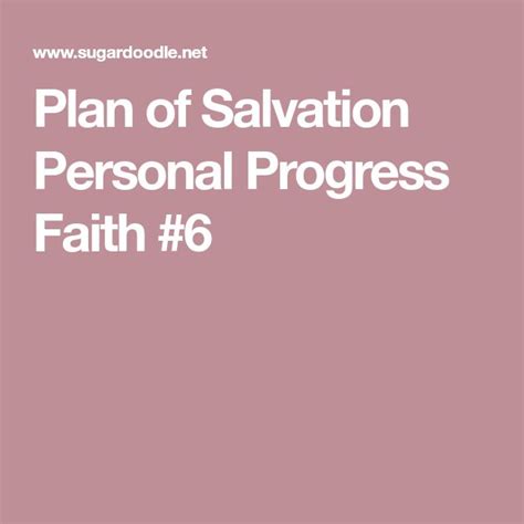 Plan Of Salvation Personal Progress Faith 6 Personal Progress Plan