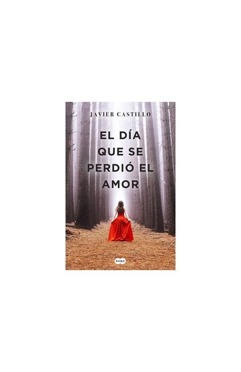 El Día Que Se Perdió El Amor Penguin Libros