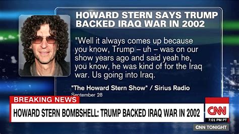 howard stern says donald trump was kind of for the iraq war in 2002 the week