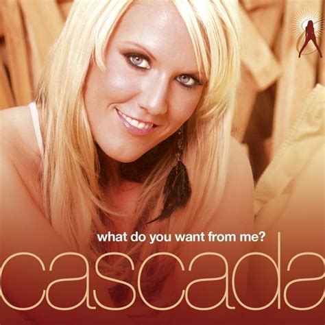 Cascada What Do You Want From Me Original Club Mix Lyrics
