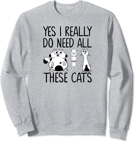 Funny Kitten Lover Yes I Really Do Need All These Cats