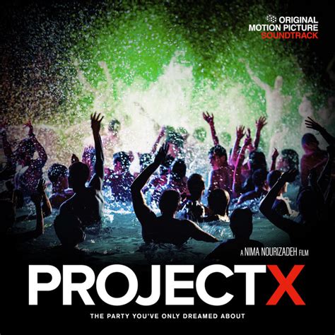 Project X Movie Soundtrack Playlist By Kultpop Spotify