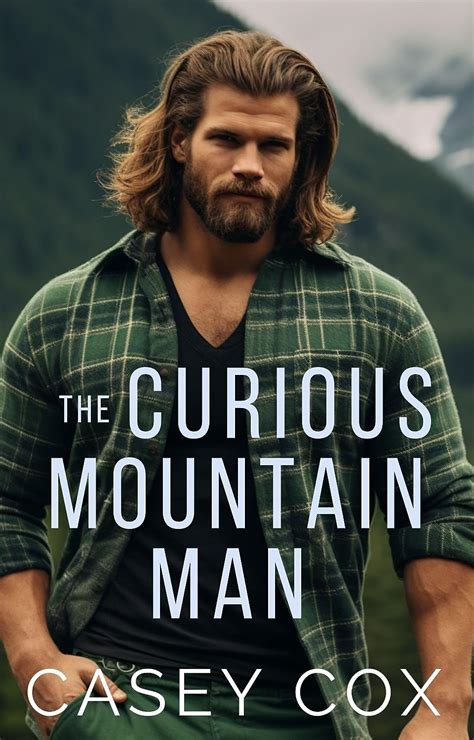 The Curious Mountain Man Movin To The Mountains Kindle Edition By