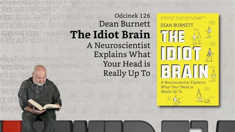 Niewidzialne Książki 126 Dean Burnett The Idiot Brain Youtube