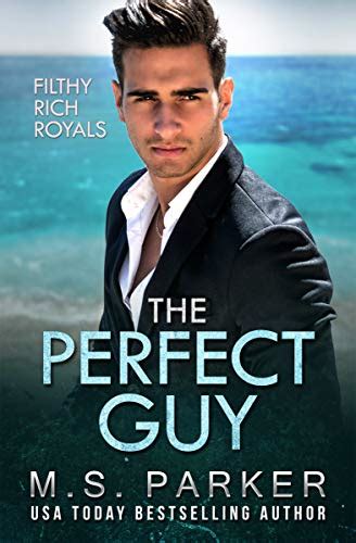 The Perfect Guy Filthy Rich Royals Kindle Edition By Parker M S Literature And Fiction