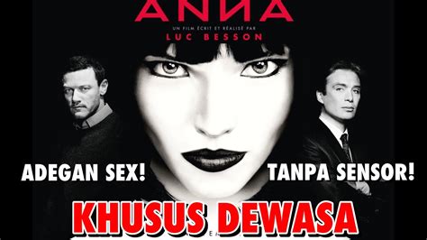 Review Film “anna” 2019 Bahasa Indonesia Khusus Dewasa Adegan Sex Tanpa Sensor Youtube