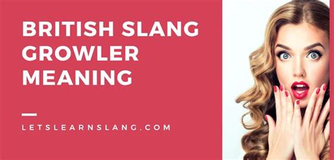 British Slang Growler Meaning With Examples