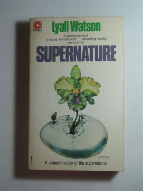 Supernature Natural History Of The Supernatural By Lyall Watson 1974