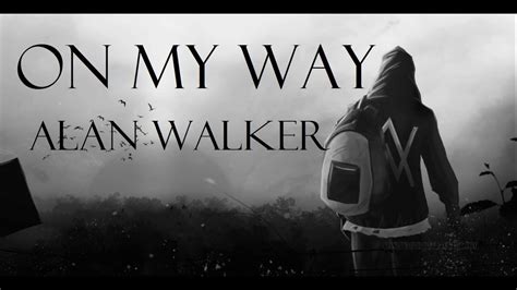 Alan walker, sabrina carpenter, farruko. On My Way (lyrics Video) - Alan Walker - YouTube
