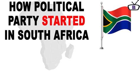 How Political Parties Started In South Africa Youtube