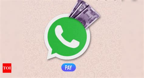 whatsapp pay explained know all about whatsapp pay and its cashback offers times of india