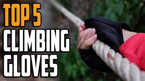 Best Climbing Gloves 2023 Top 5 Climbing Gloves Review Youtube
