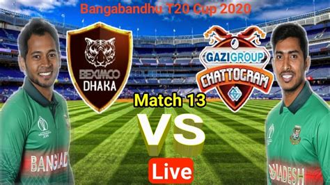 Match 13bangabandhu T20 Cup 2020 Livechattogram Vs Dhaka Beximco