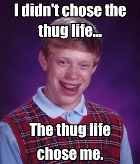 I Didnt Chose The Thug Life The Thug Life Chose Me Poster Lol