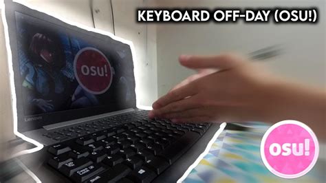 Keyboard Off Day Osu Youtube