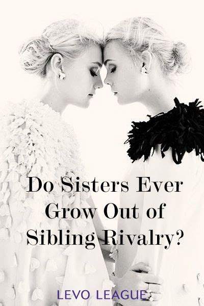 Do Sisters Ever Grow Out Of Sibling Rivalry Sibling Rivalry Sibling