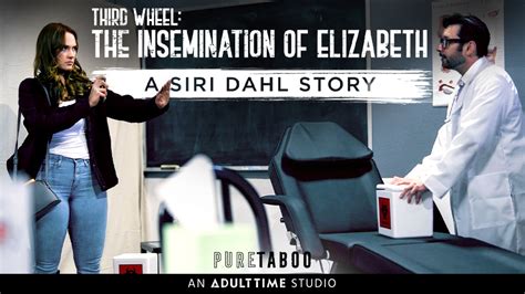 Pure Taboo Presents Third Wheel ‘the Insemination Of Elizabeth A Siri Dahl Story’ Boodigogo