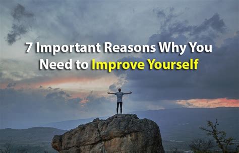 7 Important Reasons Why You Need To Improve Yourself