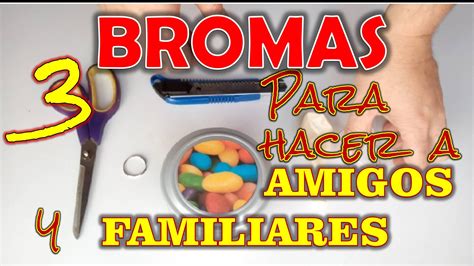 3 Bromas Fáciles Para Hacer A Amigos Y Familiares 3 Easy Jokes To