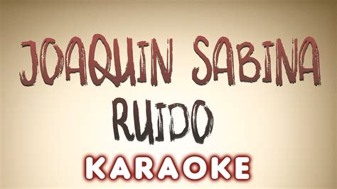 Joaquin Sabina Ruido Karaoke Youtube