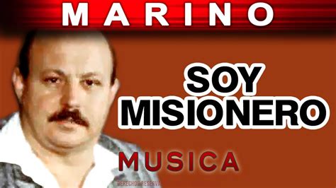 Marino Soy Misionero Musica Youtube