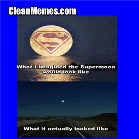 Not So Super Moon Clean Memes