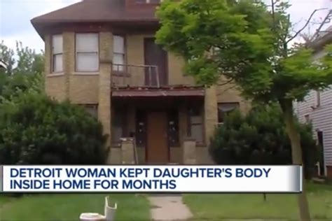 Detroit Mother Lives With Adult Babes Corpse For Six Months I Couldnt Part With Her