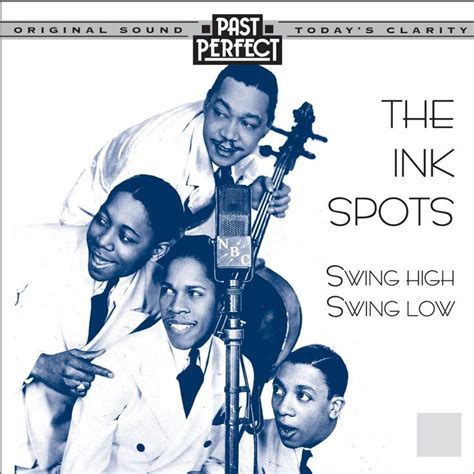 The Ink Spots Swing High Swing Low Past Perfect Full Album