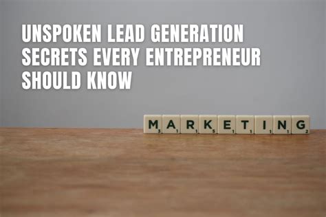 Unspoken Lead Generation Secrets Every Entrepreneur Should Know