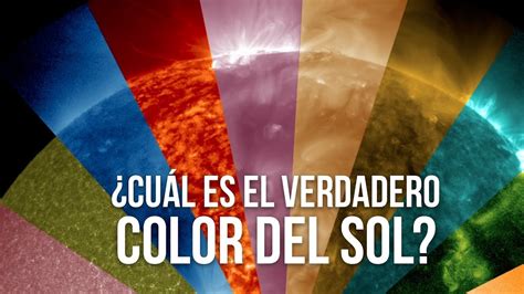 ¿cuál Es El Verdadero Color Del Sol Youtube