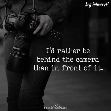 Id Rather Be Behind The Camera Photography Quotes Funny Quotes