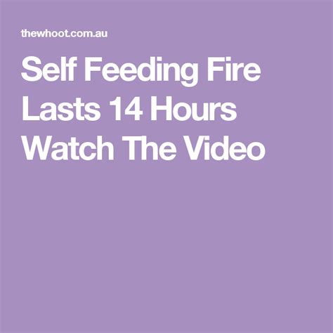A longer lasting constructable fire that can be relit. Self Feeding Campfire Lasts 14 Hours - Video Tutorial ...