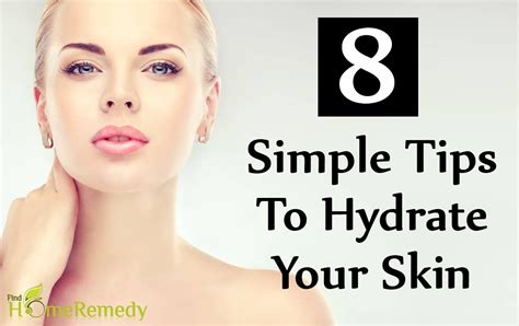 8 Simple Tips To Hydrate Your Skin Find Home Remedy And Supplements