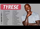 Tyrese Best Playlist Songs – Tyrese Greatest Hits Collection - YouTube