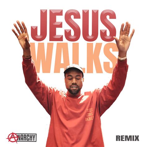 Jesus Walks Kanye West Anarchy Remix By Anarchy Free Download On